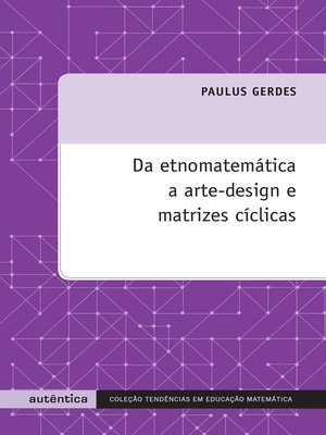 cover image of Da etnomatemática a arte-design e matrizes cíclicas